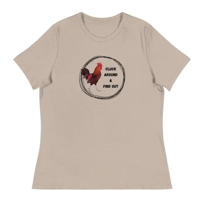 Cluck Approximately & Find Out Women’s Relaxed T-Shirt