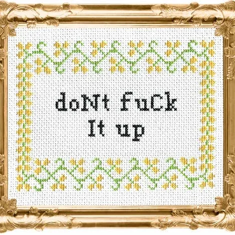Don’t F*Ck It Up – Cross Stitch