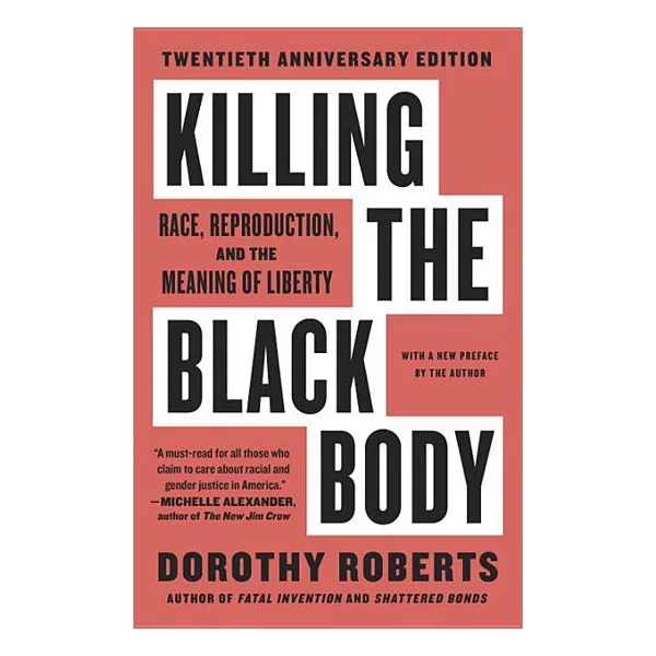 Killing the Black Body: Race, Reproduction, and the Meaning of Liberty