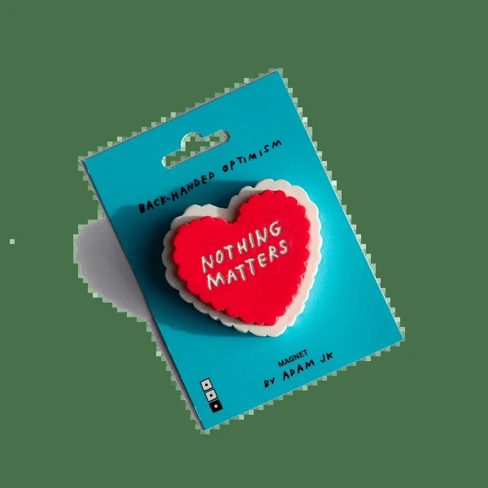 Nothing Matters Magnet by Adam JK x Third Drawer Downcast