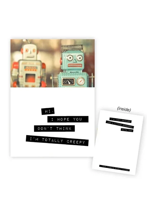 Warm Human Robots – I Hope You Don’t Think I’m Totally Creepy Greeting Card